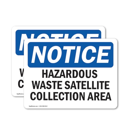Signmission Hazardous Waste Satellite Collection Area OSHA Notice Sign, Vinyl Decal, 18in W x 12in L, 2PK OS-2PACK-NS-D-1218-L-13343